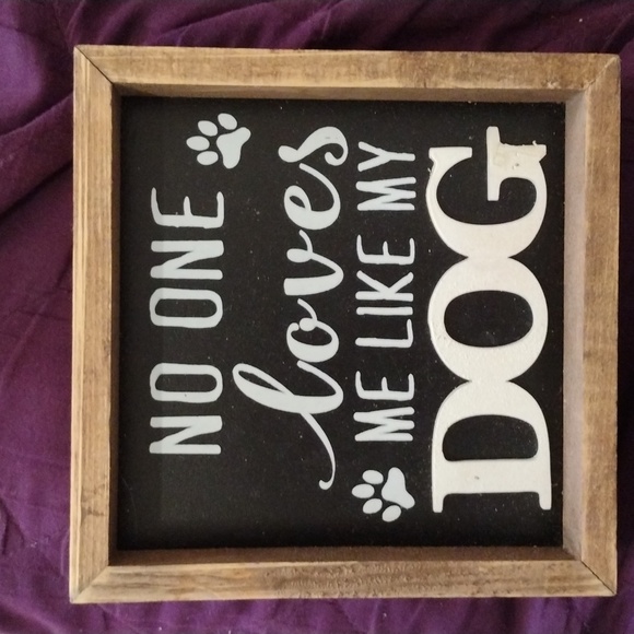No One loves me like my dog Plaque (J) - Picture 1 of 2